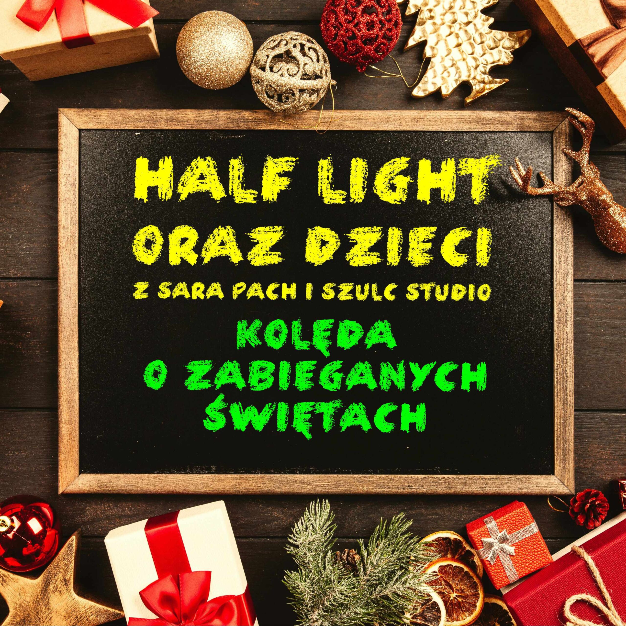 Half Light & Dzieci z Sara Pach i Szulc Studio „Kolędę o Zabieganych Świętach”