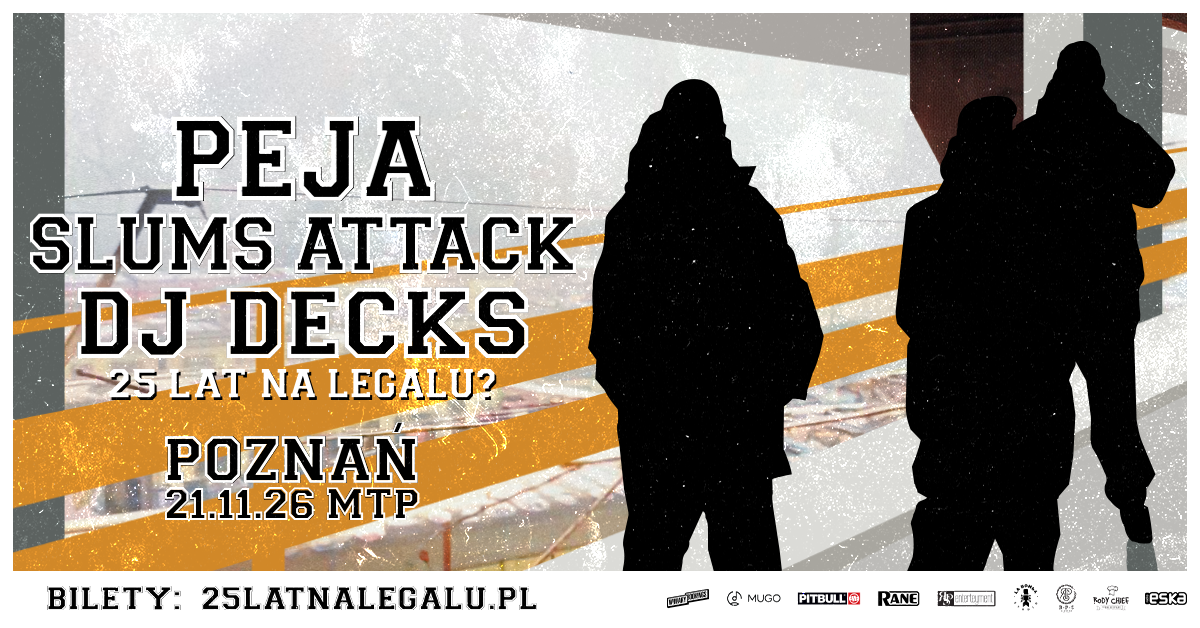 PEJA SLUMS ATTACK – 25 lat „Na Legalu?”!