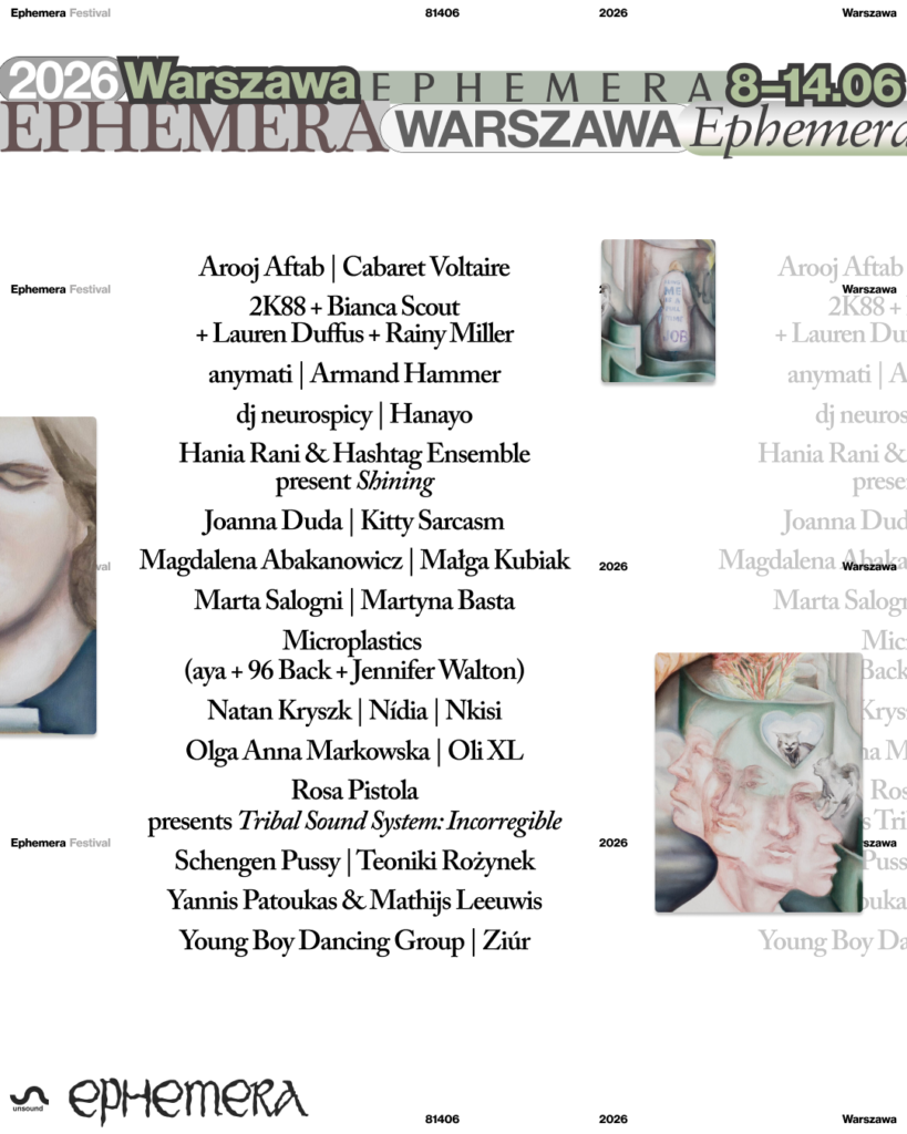 Ekscytujący program Ephemery – kolejne nazwiska artystów i artystek
